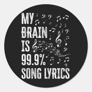 Mijn brein bestaat voor 99% uit songteksten Funny Ronde Sticker