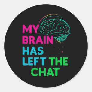 Mijn brein heeft de chat verlaten ronde sticker