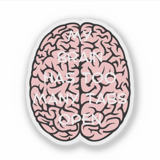 Mijn brein heeft te veel tabbladen, hersenen Tabs Sticker (Voorkant)