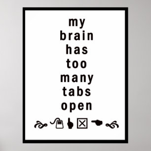 Mijn brein heeft te veel tabbladen open: Funny Pos Poster