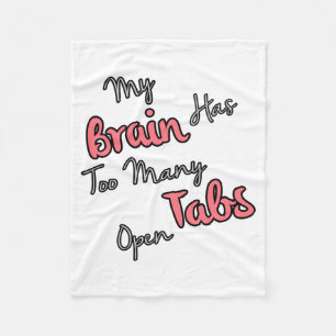 Mijn brein heeft te veel tabbladen open - grappig fleece deken