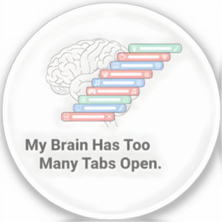 Mijn brein heeft te veel tabbladen open staan sticker