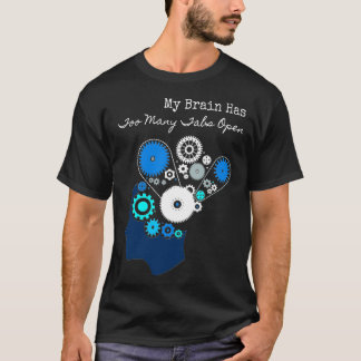 Mijn brein heeft te veel tabbladen open t-shirt