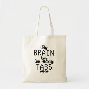 Mijn brein heeft te veel tabs open. tote bag