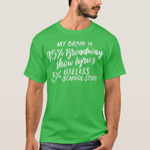 Mijn brein is 95 Broadway Lyrics Fun Drama Actor A T-shirt