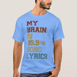 Mijn brein is 99 Song Lyrics Funny  Music Lov T-shirt