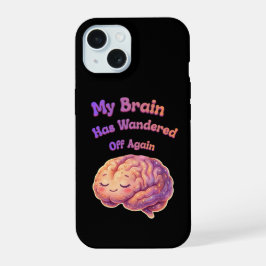 Mijn brein is weer afgedwaald iPhone 15 hoesje