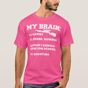Mijn brein schiet voor een wapenenthousiasteling t-shirt