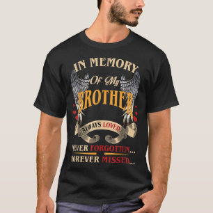Mijn Broer Altijd Geliefd Nooit Vergeten Voor Alti T-shirt