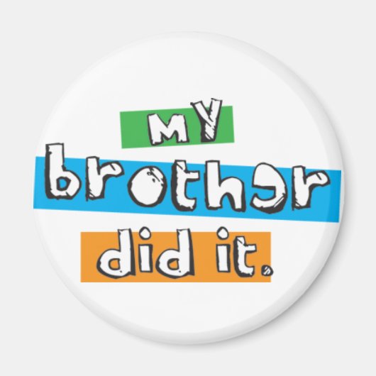Mijn broer deed het magneet (Voorkant)