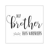 Mijn broer heeft Whiskers-typografie Rubberstempel (Afrduk)
