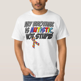 Mijn broer is autistisch, niet stuitend t-shirt