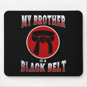 Mijn broer is een Black Belt Martial Arts T-shirt Muismat