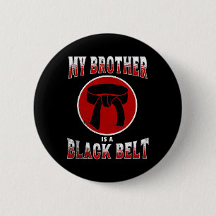 Mijn broer is een Black Belt Martial Arts T-shirt  Ronde Button 5,7 Cm