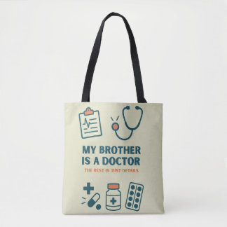 Mijn broer is een dokter – Grappige & Trotse Famil Draagtas