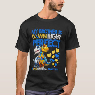 Mijn broer is helemaal perfect downsyndroom bewust t-shirt