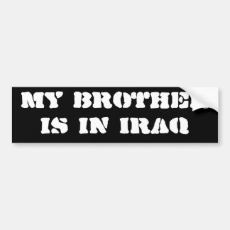Mijn broer is in Irak Bumpersticker