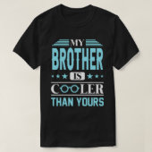 Mijn BROER is koeler dan u. T-shirt (Design voorkant)