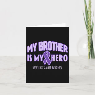 Mijn broer is mijn held - alvleesklierkanker Aware Kaart