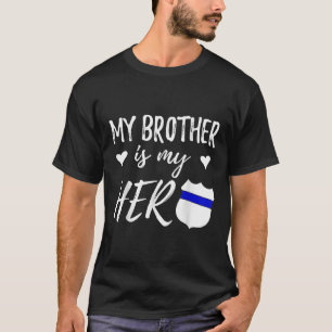 Mijn broer is mijn Hero Shirt politieagent zuster