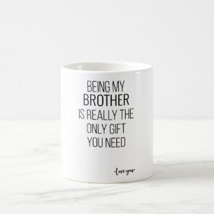 Mijn broer zijn is echt het enige cadeau dat je no koffiemok