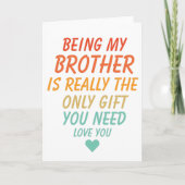 Mijn Broer Zijn Is Eigenlijk Het Enige Geschenk Da Kaart (Voorkant)