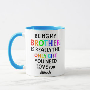 Mijn Broer Zijn Is Eigenlijk Het Enige Geschenk Da Mok