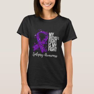 Mijn Broers Strijd Is Mijn Strijd Epilepsie Bewust T-shirt