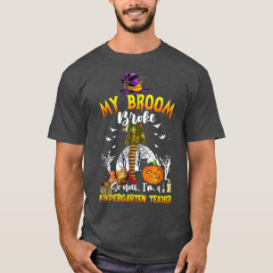 Mijn Broom Broke, dus nu ben ik een Kindergartenle T-shirt