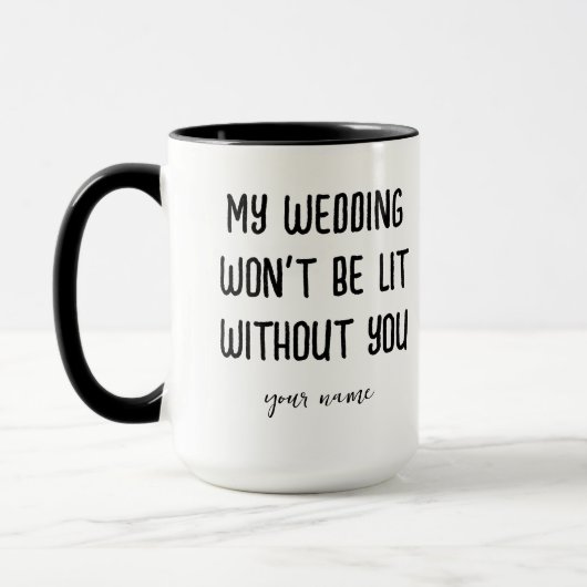 Mijn bruiloft wordt niet leuk zonder jou, getuige  mok (Links)
