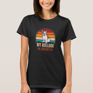 Mijn Bulldog en ik hebben het over jou T-shirt