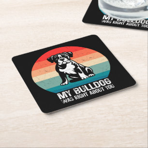 Mijn Bulldog had gelijk over je Bulldog Retro Vierkante Kartonnen Onderzetter