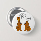 Mijn Butt Hurts. - Wat? Ronde Button 5,7 Cm (Voorkant /achterkant)