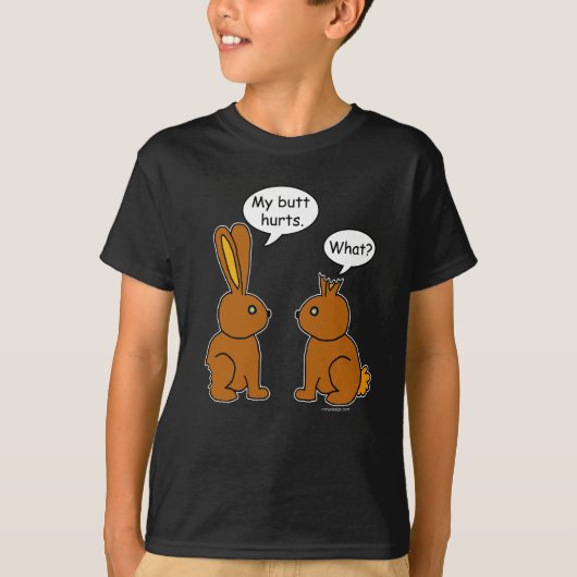 Mijn Butt Hurts. -Wat? T-shirt (Voorkant)