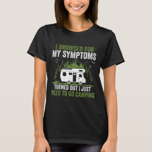 Mijn camper symptomen bleek dat ik gewoon moet gaa t-shirt