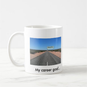 Mijn carrièredoel... Nobelprijs ... Koffiemok
