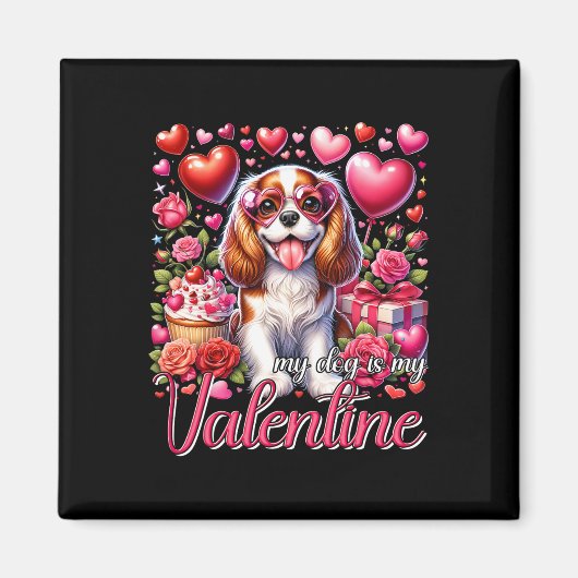Mijn Cavalier King Charles Spaniel is mijn Valenti Magneet (Voorkant)