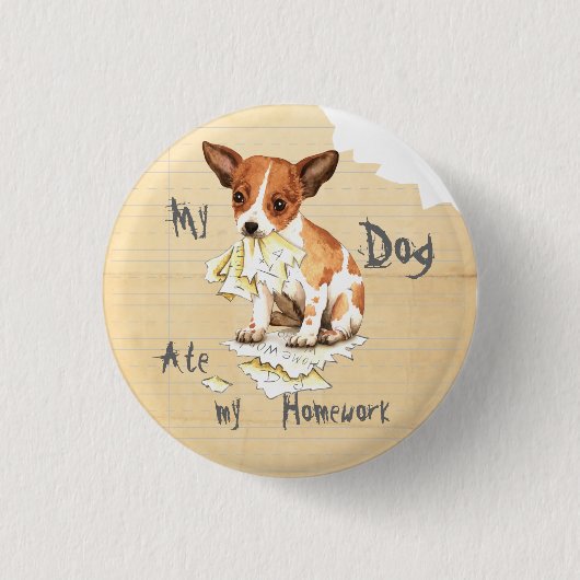 Mijn Chihuahua Ate Mijn thuiswerk Ronde Button 3,2 Cm (Voorkant)