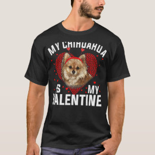 Mijn Chihuahua is mijn Valentijn Valentijnsdag Jon T-shirt