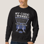 Mijn Code werkt Coder Software Developer Program Trui (Voorkant)