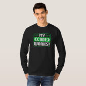 Mijn Code Werkt Uitspraken Coderen Programmeur Cod T-shirt (Voorkant volledig)