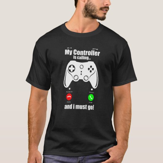 Mijn controller roept me op om mee te gaan spelen t-shirt (Voorkant)