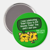 Mijn dag ging geweldig tot ik je zag magneet (Voorkant / Achterkant)