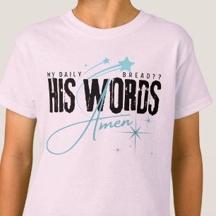 Mijn Dagelijkse Brood - Zijn Woord Christelijk Geb T-shirt