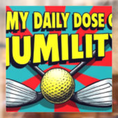 Mijn dagelijkse dosis nederigheid golf raamsticker (Vel 2)