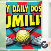 Mijn dagelijkse dosis nederigheid golf raamsticker (Huis)