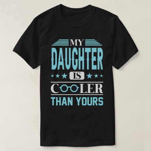 Mijn DAUGHTER is koeler dan u. T-shirt (Design voorkant)