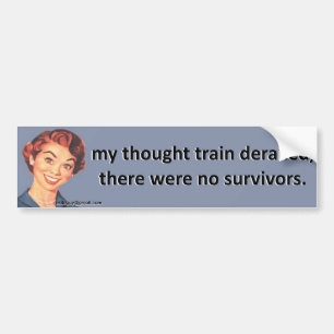 Mijn denktrein ontspoord... bumpersticker