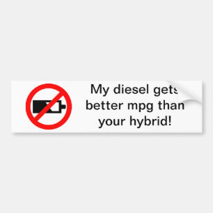 Mijn diesel krijgt een betere MPG dan je hybride! Bumpersticker