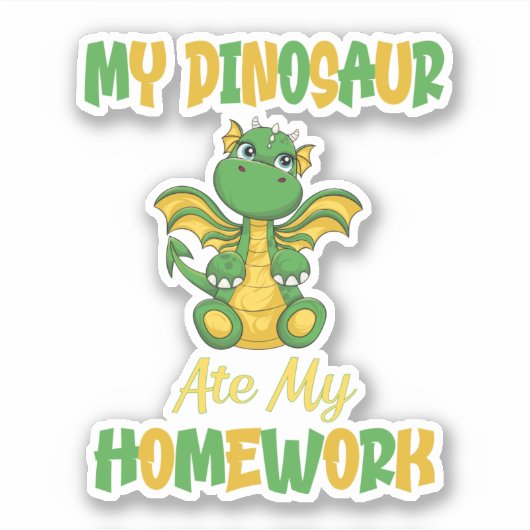 Mijn Dinosaur Ate Mijn Sticker voor thuiswerk (Voorkant)